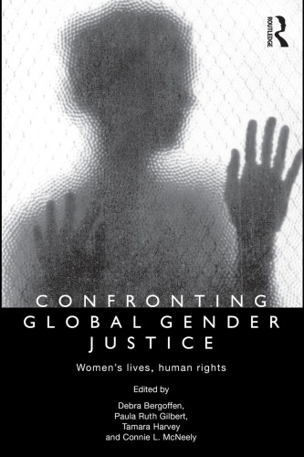 Confronting Global Gender Justice Womens Lives Human Rights Debra Bergoffen