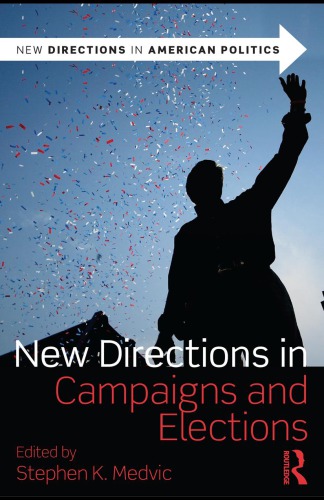 New Directions In Campaigns And Elections 1st Edition Stephen K Medvic