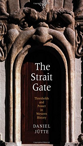 The Strait Gate Thresholds And Power In Western History 1st Edition Daniel Jtte
