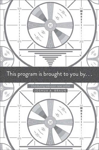 This Program Is Brought To You By Distributing Television News Online Joshua A Braun