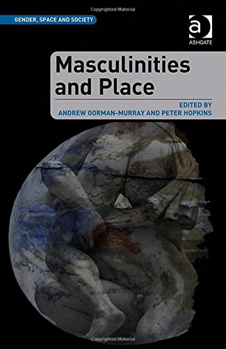 Masculinities And Place Andrew Gormanmurray Peter Hopkins