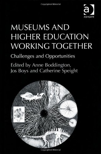 Museums And Higher Education Working Together Challenges And Opportunities New Edition Anne Boddington