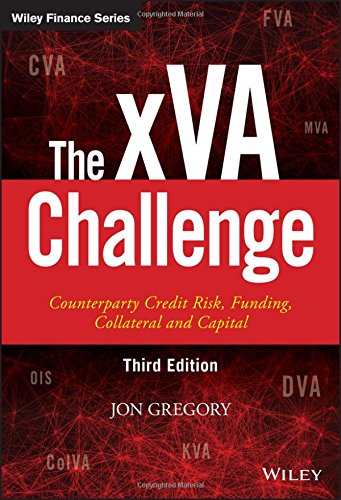 The Xva Challenge Counterparty Credit Risk Funding Collateral And Capital 3rd Edition 2015 Jon Gregory