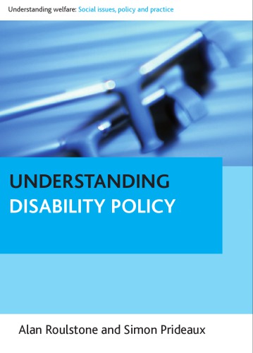 Understanding Disability Policy Alan Roulstone And Simon Prideaux