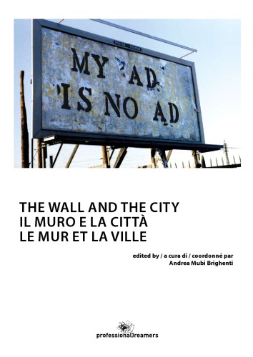 The Wall And The City Il Muro E La Citt Le Mur Et La Ville Andrea Mubi Brighenti Ed