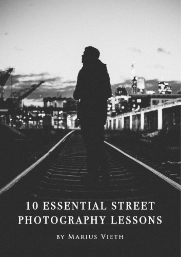 10 Essential Street Photography Lessons Marius Vieth