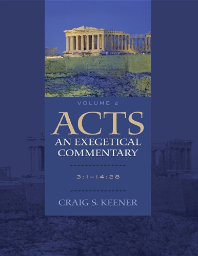 Acts An Exegetical Commentary Volume 2 311428 Craig S Keener
