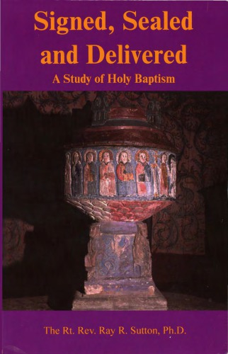 Signed Sealed And Delivered A Study Of Holy Baptism Ray R Sutton