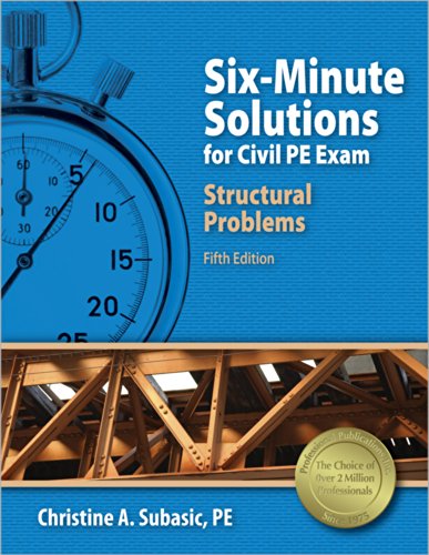 Sixminute Solutions For Civil Pe Exam Structural Problems 5th Edition Christine A Subasic