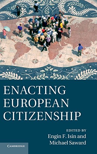Enacting European Citizenship Engin F Isin Michael Saward