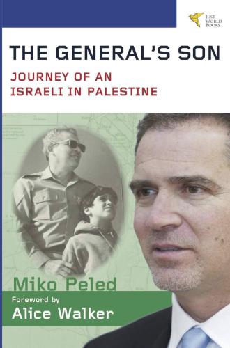 The Generals Son Journey Of An Israeli In Palestine 51612 Miko Peled