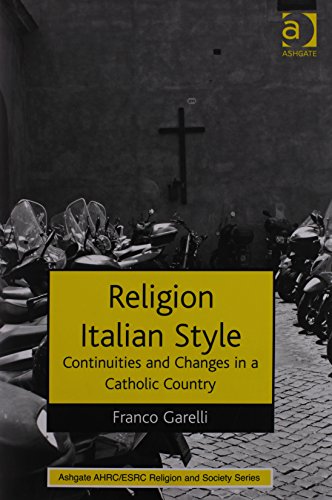 Religion Italian Style Continuities And Changes In A Catholic Country New Edition Franco Garelli