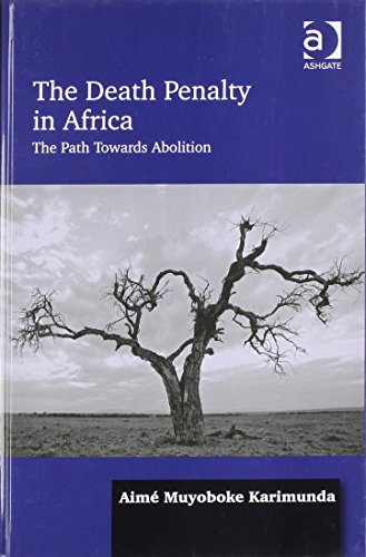 The Death Penalty In Africa The Path Towards Abolition New Edition Aim Muyoboke Karimunda