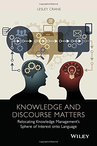 Knowledge And Discourse Matters Relocating Knowledge Managements Sphere Of Interest Onto Language 1st Edition Lesley Crane