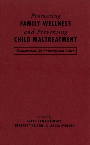 Promoting Family Wellness And Preventing Child Maltreatment Fundamentals For Thinking And Action 1st Edition Geoffrey Nelson