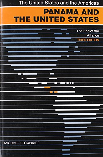 Panama And The United States The End Of The Alliance 3rd Edition Michael Conniff