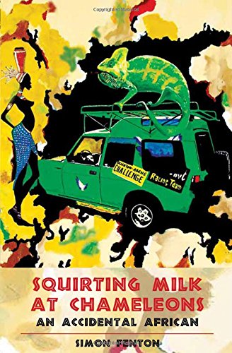 Squirting Milk At Chameleons An Accidental African Simon Fenton