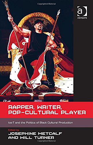 Rapper Writer Popcultural Player Icet And The Politics Of Black Cultural Production New Edition Josephine Metcalf