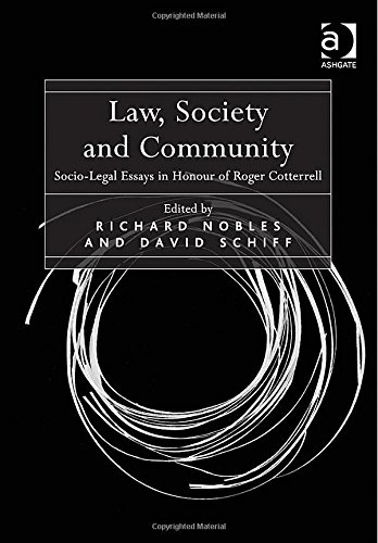 Law Society And Community Sociolegal Essays In Honour Of Roger Cotterrell Richard Nobles