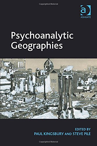 Psychoanalytic Geographies New Edition Paul Kingsbury Steve Pile