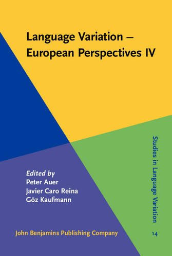 Language Variation European Perspectives Iv Selected Papers From The Sixth International Conference On Language Variation In Europe Iclave 6 Freiburg June 2011 Peter Auer