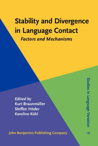 Stability And Divergence In Language Contact Factors And Mechanisms Kurt Braunmüller