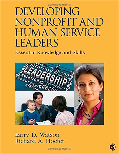 Developing Nonprofit And Human Service Leaders Essential Knowledge And Skills 1st Edition Larry D Watson