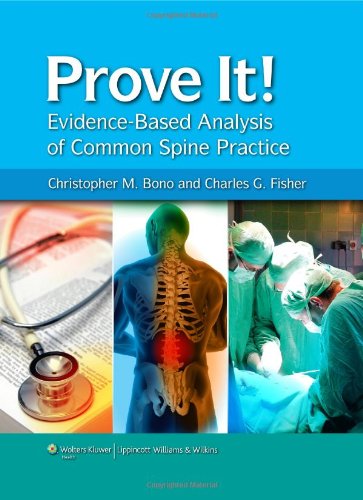Prove It Evidencebased Analysis Of Common Spine Practice 1st Edition Christopher M Bono