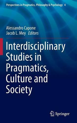 Interdisciplinary Studies In Pragmatics Culture And Society 1st Edition Alessandro Capone