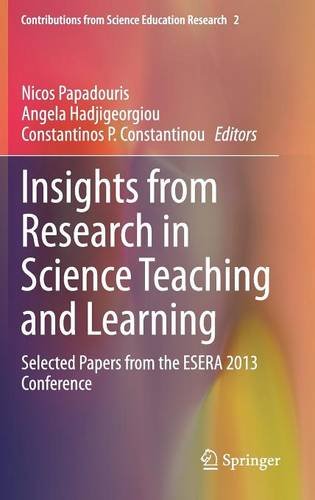 Insights From Research In Science Teaching And Learning Selected Papers From The Esera 2013 Conference 1st Edition Nicos Papadouris