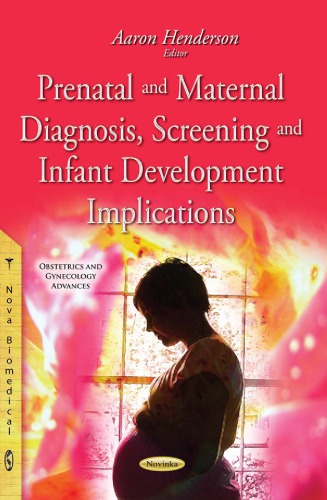 Prenatal And Maternal Diagnosis Screening And Infant Development Implications Aaron Henderson Ed