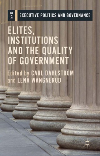 Elites Institutions And The Quality Of Government Dahlstrm