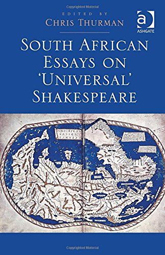 South African Essays On Universal Shakespeare New Edition Chris Thurman