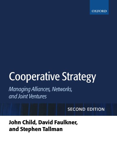 Cooperative Strategy Managing Alliances Networks And Joint Ventures 2nd Edition John Child