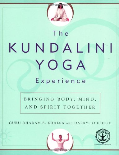 The Kundalini Yoga Experience Bringing Body Mind And Spirit Together First Edition Dharam Singh Khalsa