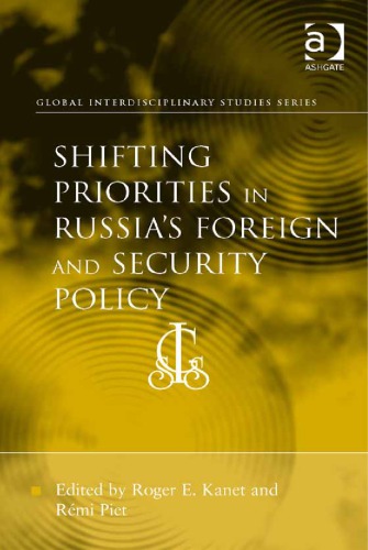 Shifting Priorities In Russias Foreign And Security Policy New Edition Roger E Kanet
