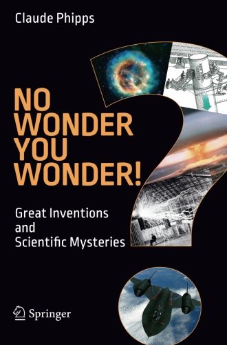 No Wonder You Wonder Great Inventions And Scientific Mysteries 1st Edition Claude Phipps