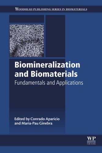 Biomineralization And Biomaterials Fundamentals And Applications 1st Edition Conrado Aparicio