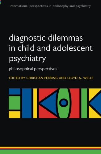 Diagnostic Dilemmas In Child And Adolescent Psychiatry Philosophical Perspectives 1st Edition Christian Perring