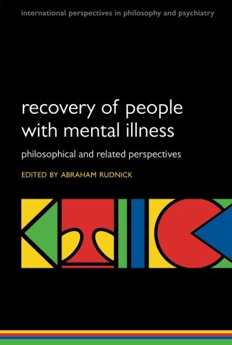 Recovery Of People With Mental Illness Philosophical And Related Perspectives 1st Edition Abraham Rudnick