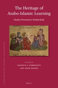 The Heritage Of Araboislamic Learning Studies Presented To Wadad Kadi Maurice A Pomerantz