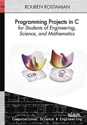 Programming Projects In C For Students Of Engineering Science And Mathematics Rouben Rostamian