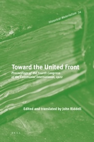 Towards The United Front Proceedings Of The Fourth Congress Of The Communist International 1922 John Riddell Ed