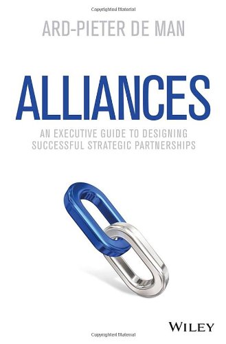 Alliances An Executive Guide To Designing Successful Strategic Partnerships 1st Edition Ardpieter De Man