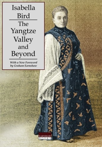 The Yangtze Valley And Beyond Isabella L Bird Graham Earnshaw