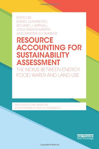 Resource Accounting For Sustainability Assessment The Nexus Between Energy Food Water And Land Use Mario Giampietro