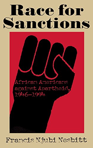 Race For Sanctions African Americans Against Apartheid 19461994 Francis Njubi Nesbitt
