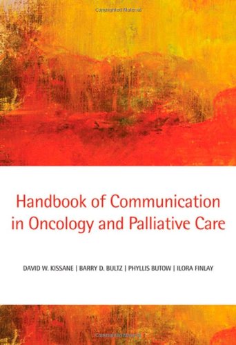 Handbook Of Communication In Oncology And Palliative Care 1st Edition David Kissane