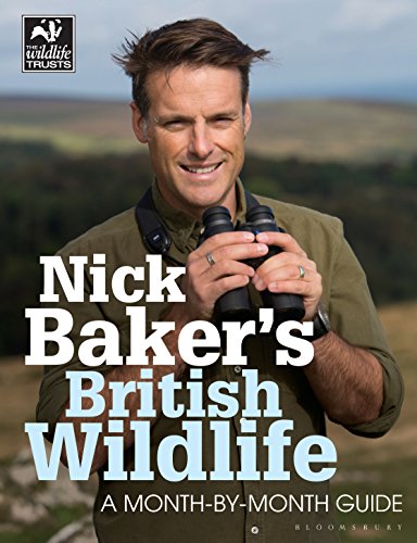 Nick Bakers British Wildlife A Monthbymonth Guide Nick Baker