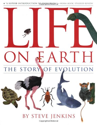 Life On Earth The Story Of Evolution Steve Jenkins